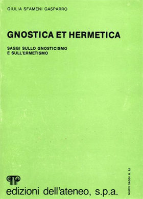 Gnostica et hermetica. Saggi sullo gnosticismo e sull'ermetismo.